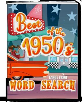 Paperback Best of the 1950s Word Search Large Print: Word Search Games and Word Puzzles for Adults and Seniors with Fun-Filled Fifties Memories Book