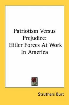 Paperback Patriotism Versus Prejudice: Hitler Forces At Work In America Book
