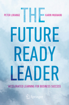 Paperback The Future-Ready Leader: Accelerated Learning for Business Success Book