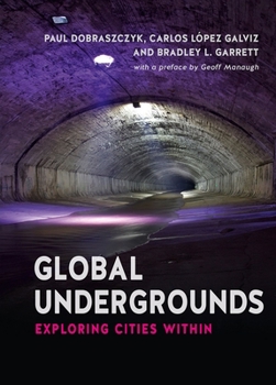 Paperback Global Undergrounds: Exploring Cities Within Book