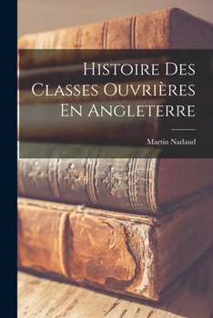 Paperback Histoire Des Classes Ouvrières En Angleterre [French] Book