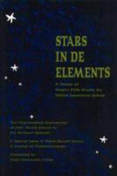 Stars in De Elements: A Study of Negro Folk Music (A Special Issue of Black Sacred Music : a Journal of Theomusicology, Vol 9 No 1 & 2 1995)