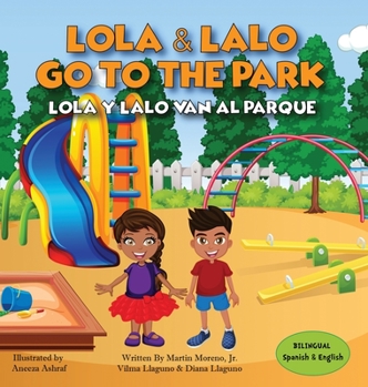 Hardcover Lola and Lalo Go to the Park: Lola Y Lalo Van Al Parque Book