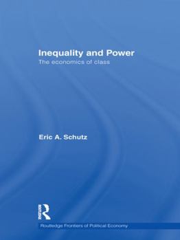 Paperback Inequality and Power: The Economics of Class Book