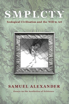 Paperback S M P L C T Y: Ecological Civilisation and the Will to Art Book