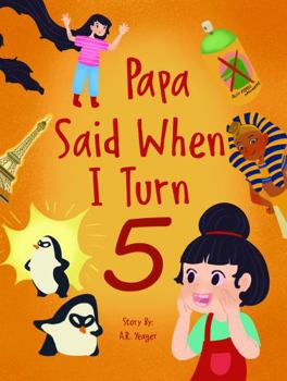 Paperback Papa Said When I Turn Five (You Wouldn't Believe Me If I Told You) Book