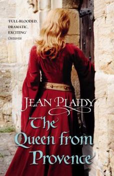 The Queen From Provence - Book #6 of the Plantagenet Saga