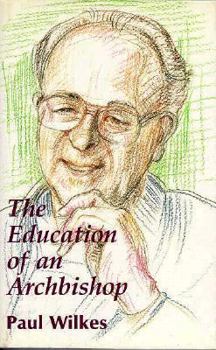 Hardcover The Education of an Archbishop: Travels with Rembert Weakland Book