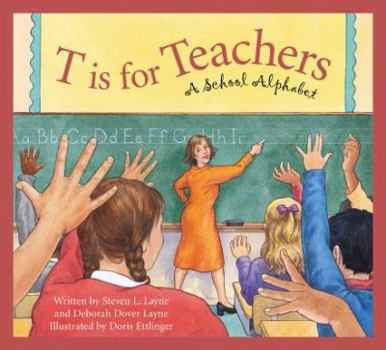 Hardcover T Is for Teachers: A School Alphabet Book