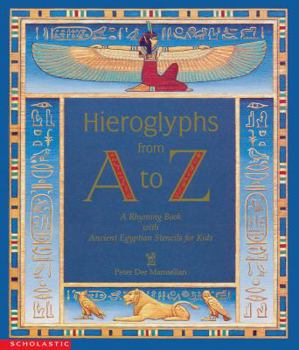 Mass Market Paperback Hieroglyphs from A to Z: A Rhyming Book with Ancient Egyptian Stencils for Kids Book