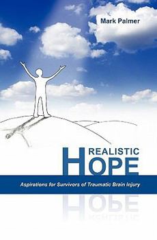 Paperback Realistic Hope: Aspirations for Survivors of Traumatic Brain Injury Book