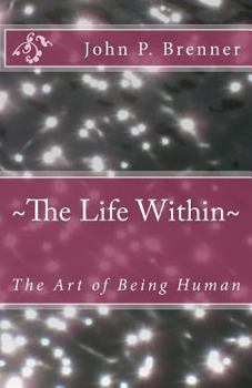 Paperback The Life Within: The Art of Being Human Book