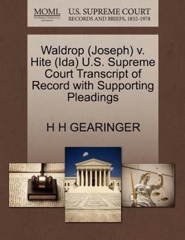 Paperback Waldrop (Joseph) V. Hite (Ida) U.S. Supreme Court Transcript of Record with Supporting Pleadings Book