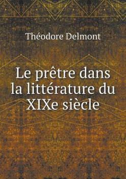 Paperback Le pr?tre dans la litt?rature du XIXe si?cle [French] Book