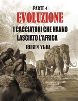Paperback I Cacciatori Che Hanno Lasciato l'Africa [Italian] Book