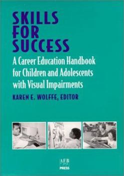 Paperback Skills for Success: A Career Education Handbook for Children and Adolescents with Visual Impairments Book