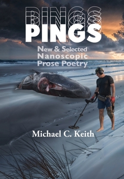 Hardcover Pings: New and Selected Nanoscopic Prose Poetry Book