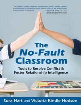 Paperback The No-Fault Classroom: Tools to Resolve Conflict & Foster Relationship Intelligence Book