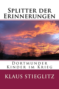 Paperback Splitter der Erinnerungen: Dortmunder Kinder im Krieg [German] Book