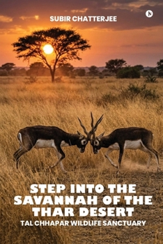 Paperback Tal chhapar wildlife sanctuary: Step into the savannah of the Thar desert Book