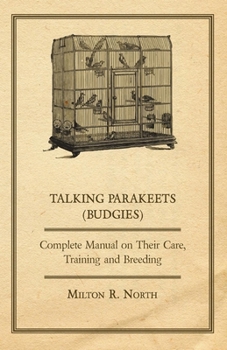Paperback Talking Parakeets (Budgies) - Complete Manual on Their Care, Training and Breeding Book