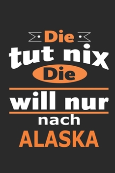 Die tut nix Die will nur nach Alanya: Notizbuch mit 110 Seiten, ebenfalls Nutzung als Dekoration in Form eines Schild bzw. Poster möglich (German Edition)