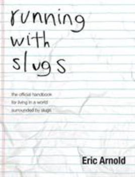 Paperback running with slugs: the official handbook for living in a world surrounded by slugs Book