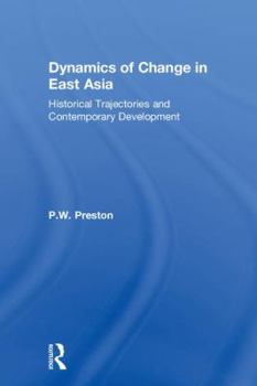Hardcover Dynamics of Change in East Asia: Historical Trajectories and Contemporary Development Book