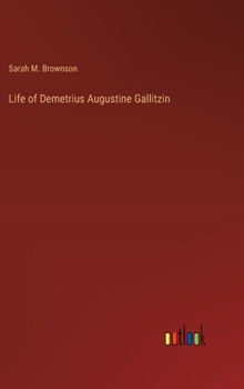 Life of Demetrius Augustine Gallitzin