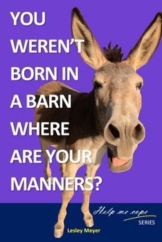Paperback You weren't born in a barn, where are your manners? Book