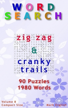 Paperback Word Search: Zig Zag & Cranky Trails, 90 Puzzles, 1980 Words, Volume 8, Compact 5" x 8" Size Book