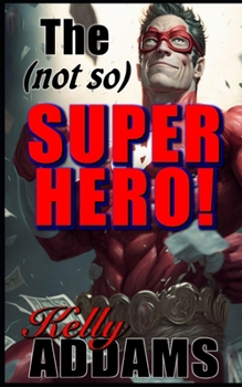 The (Not So) Super Hero: Cuckold Erotica (Cuckolding)