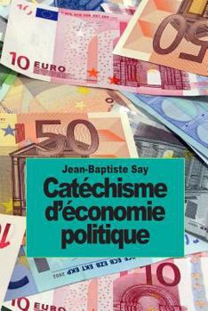 Paperback Catéchisme d'économie politique [French] Book