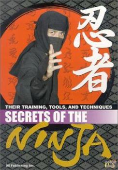 Paperback Secrets of the Ninja: Their Training, Tools, and Techniques Book