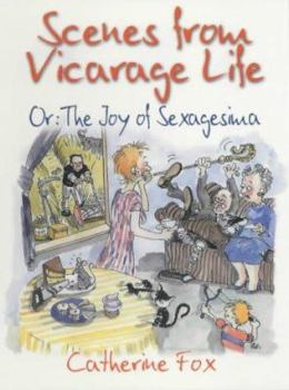 Paperback Scenes from Vicarage Life: Or: The Joy of Sexagesima Book