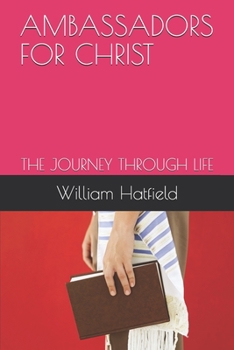 Paperback Ambassador for Christ: The Journey Through Life Book