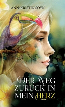Der Weg zurück in mein Herz (German Edition)