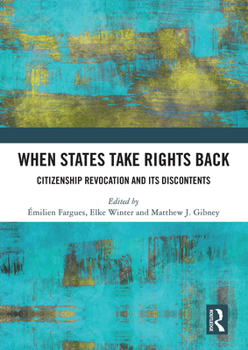 Paperback When States Take Rights Back: Citizenship Revocation and Its Discontents Book