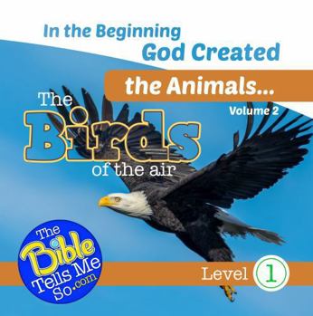 In the Beginning God Created the Animals - The Birds of the Air