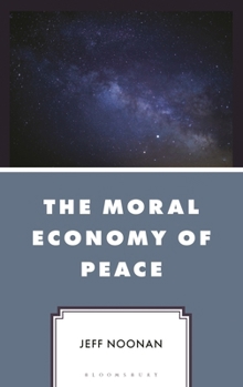 Hardcover The Moral Economy of Peace Book