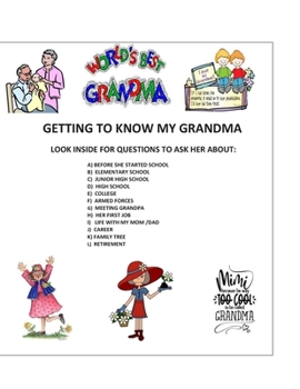 Paperback Getting to Know My Grandma: Look Inside For Questions To Ask Her About Book