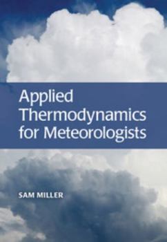 Hardcover Applied Thermodynamics for Meteorologists Book
