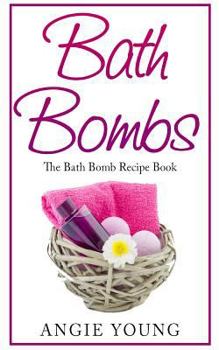 Paperback Bath Bombs: The Bath Bomb Recipe Book