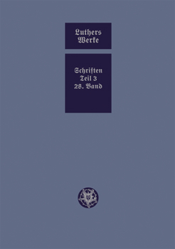 Hardcover D. Martin Luthers Werke. Weimarer Ausgabe (Sonderedition): Abteilung 4, Teil 3: Konsolidierungsphase Der Reformation Und Scheidung Im Protestantischen [German] Book