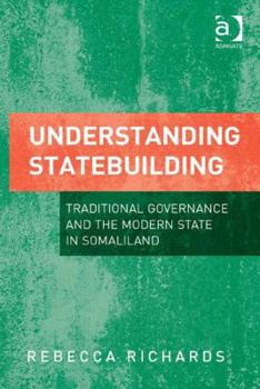 Hardcover Understanding Statebuilding: Traditional Governance and the Modern State in Somaliland Book