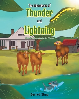 Paperback The Adventures of Thunder and Lightning: Thunder and Lightning Go Fishing Book