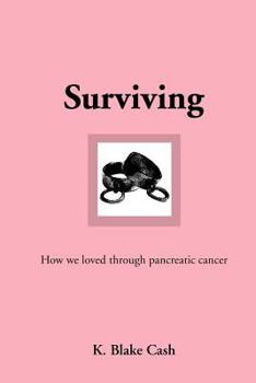 Paperback Surviving: How We Loved Through Pancreatic Cancer Book
