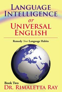 Paperback Language Intelligence or Universal English: Remedy Your Language Habits Book 2 Book