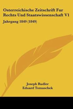 Paperback Osterreichische Zeitschrift Fur Rechts Und Staatswissenschaft V1: Jahrgang 1849 (1849) [German] Book