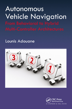 Paperback Autonomous Vehicle Navigation: From Behavioral to Hybrid Multi-Controller Architectures Book